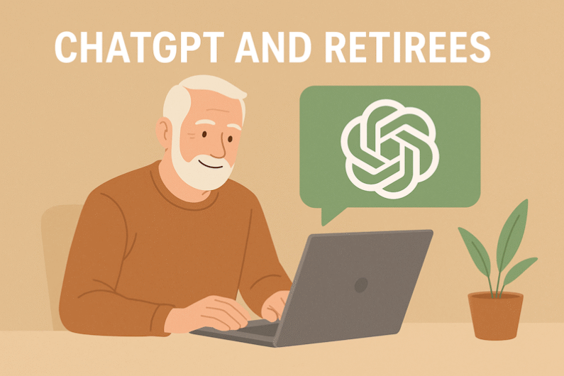 6 Proven Secrets How Learning ChatGPT Will Immediately Benefit Retirees Today