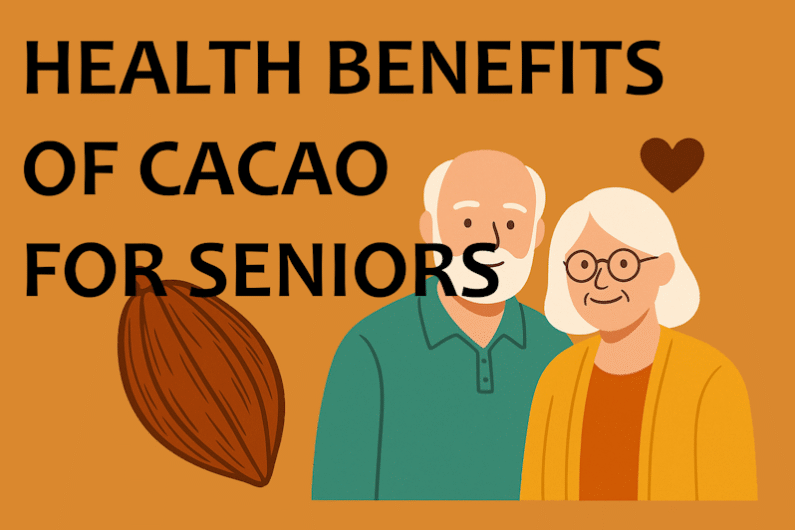 7 Amazing Health Benefits of Cacao For Seniors